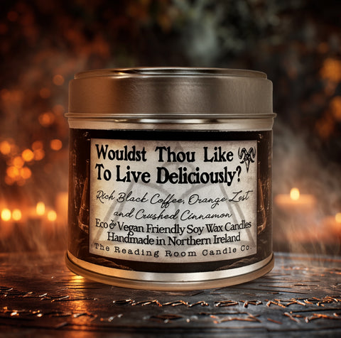 Would Thou Like to Live Deliciously? Candle | Limited Edition Soy Wax | Rich Black Coffee, Orange Zest and Crushed Cinnamon