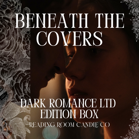 Beneath The Covers- Dark Romance Ltd Edition Candle Box