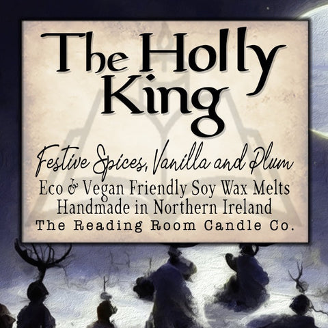 The Holly King- Pure Soy Wax Melts- Limited Edition-Festive Spices, Vanilla and Plum